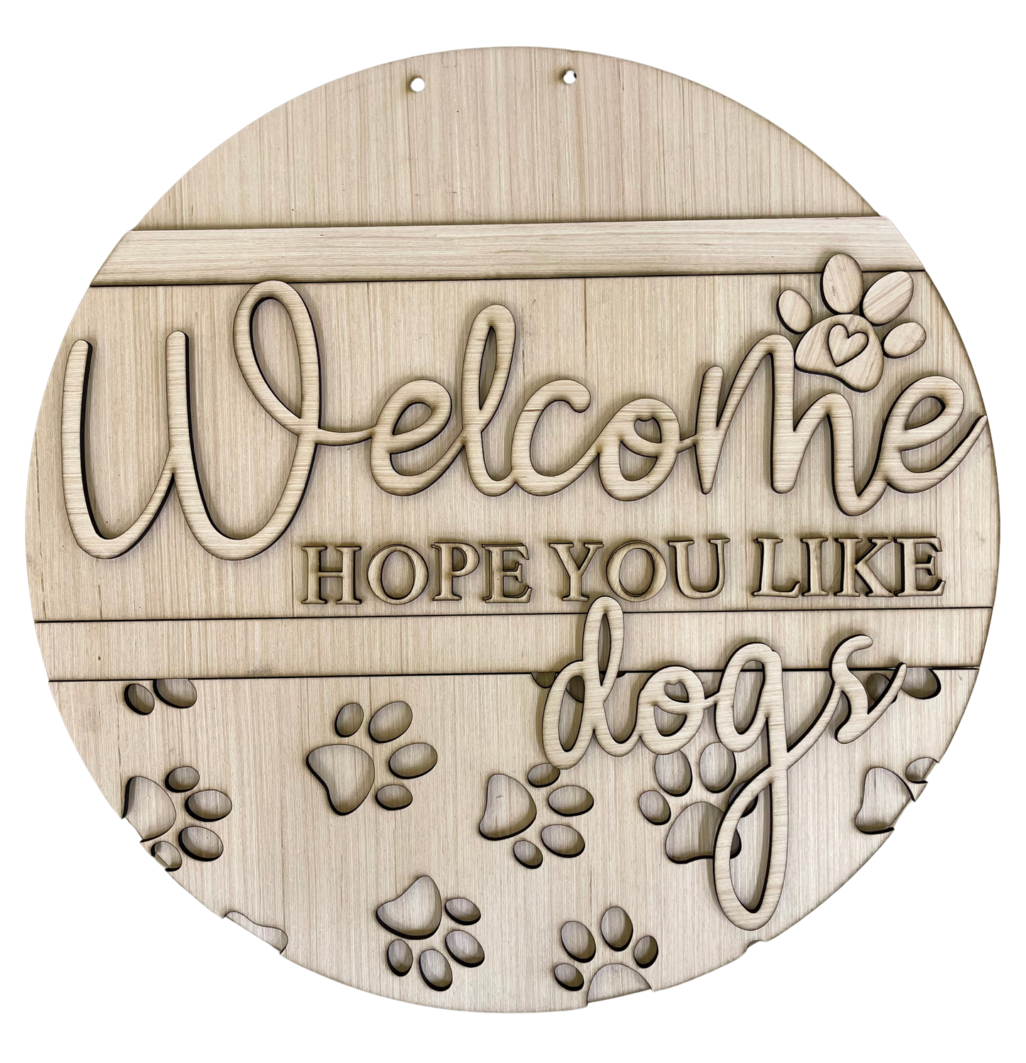 Welcome Hope You Like Dogs Wood Door Hanger Blank