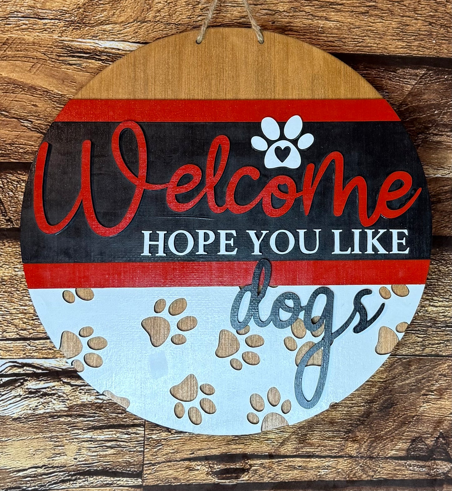 Welcome Hope You Like Dogs Door Hanger