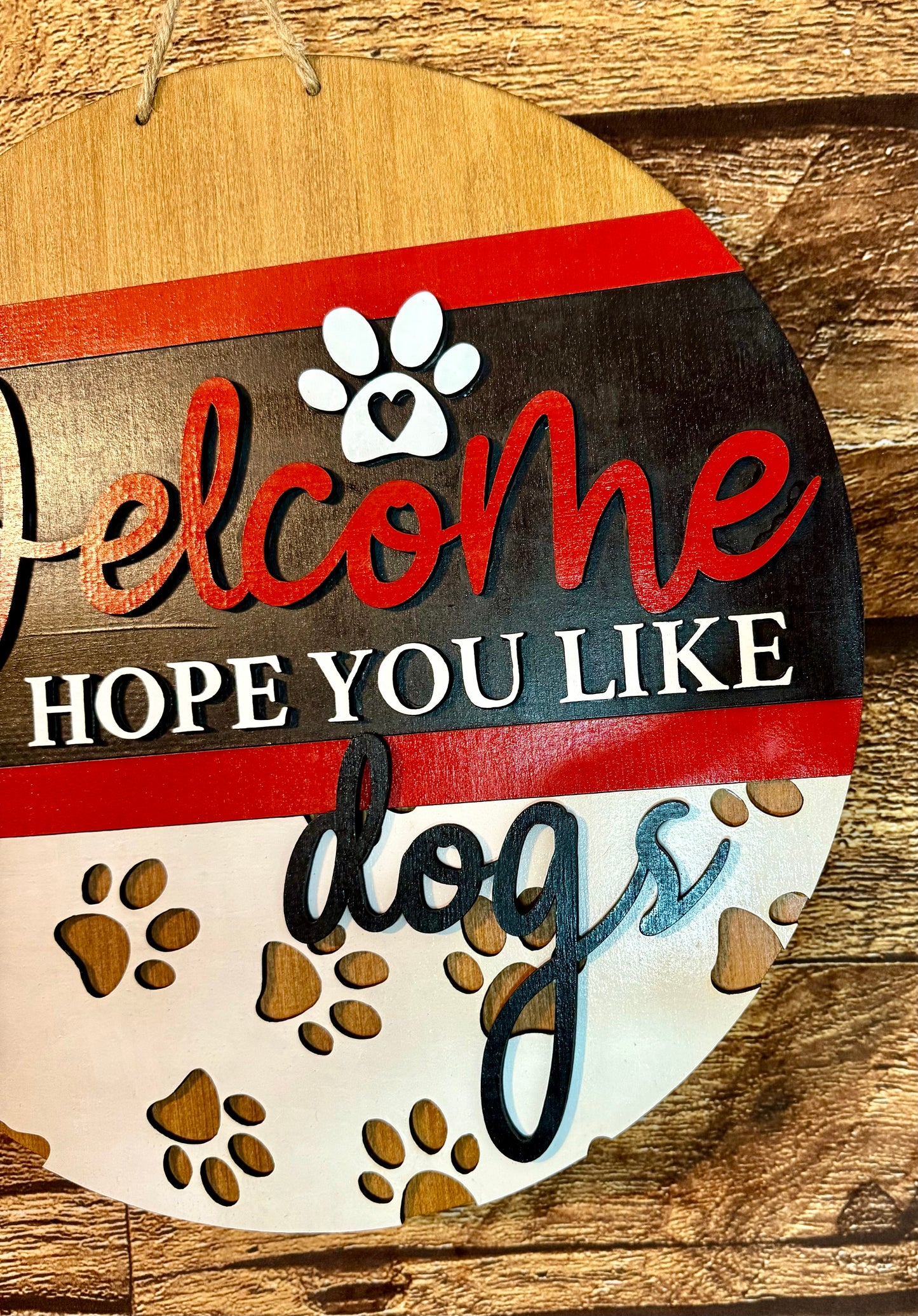 Welcome Hope You Like Dogs Door Hanger