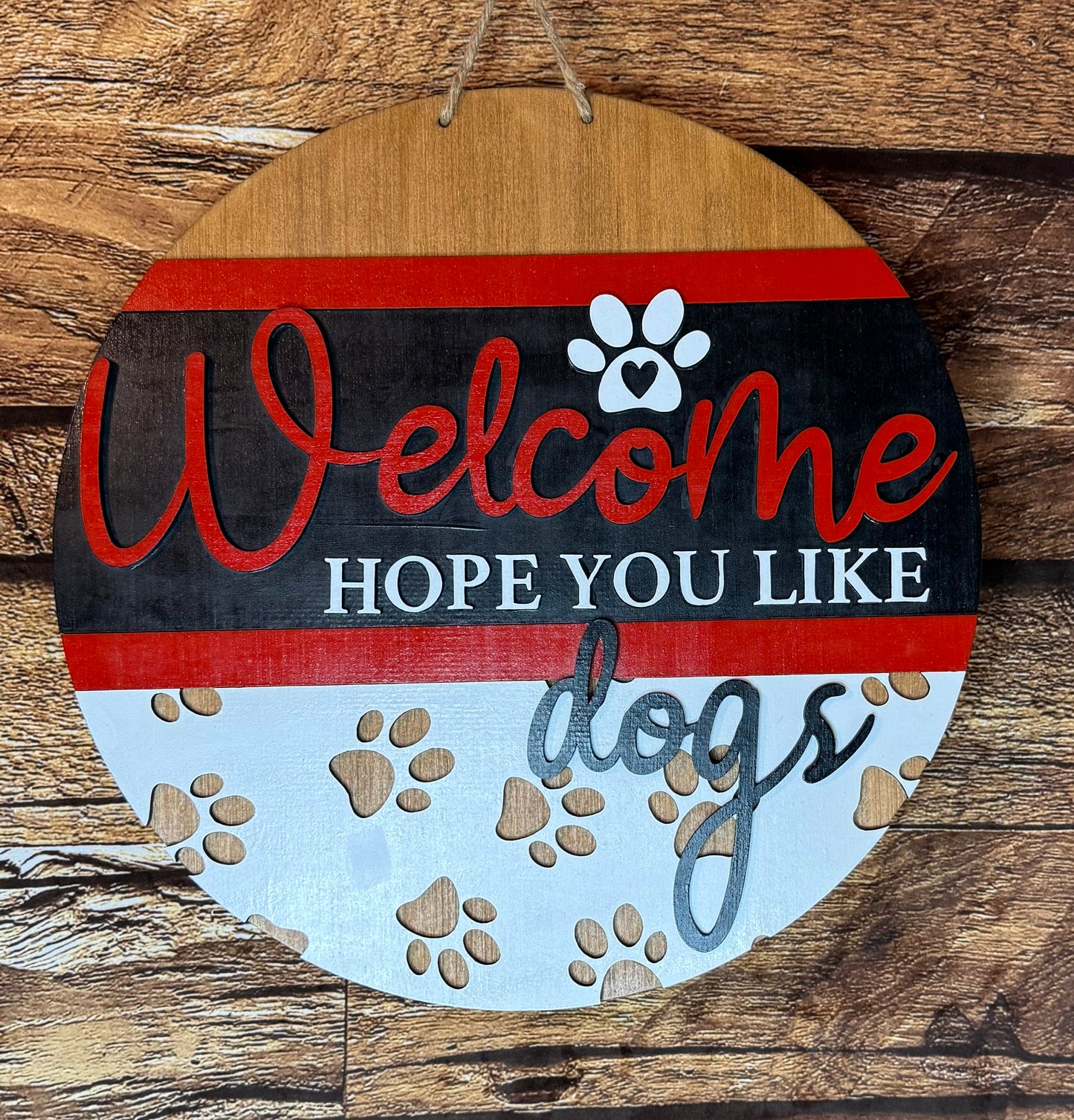 Welcome Hope You Like Dogs Door Hanger
