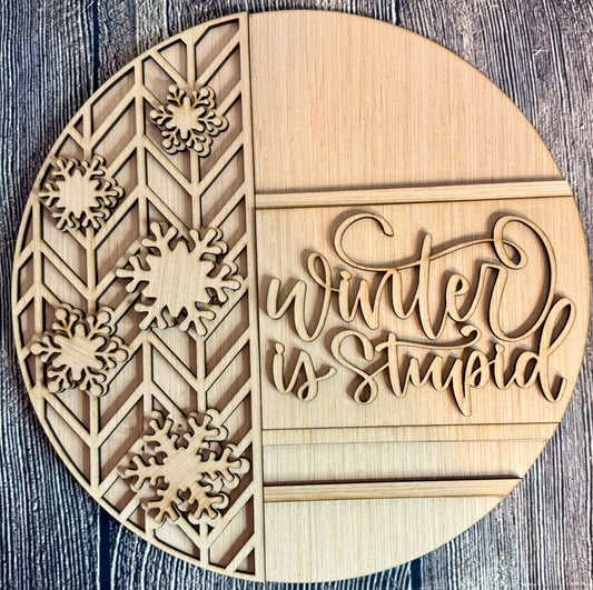 Winter is Stupid Blank Wood Door Hanger