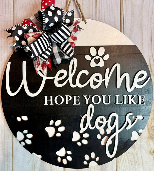 Welcome Hope You Like Dogs Door Hanger