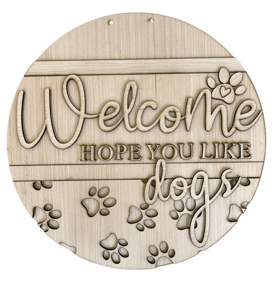 Welcome Hope You Like Dogs Wood  Door Hanger Blank