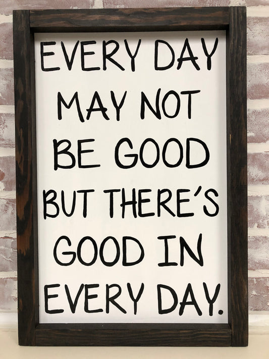 Good In Every Day Sign